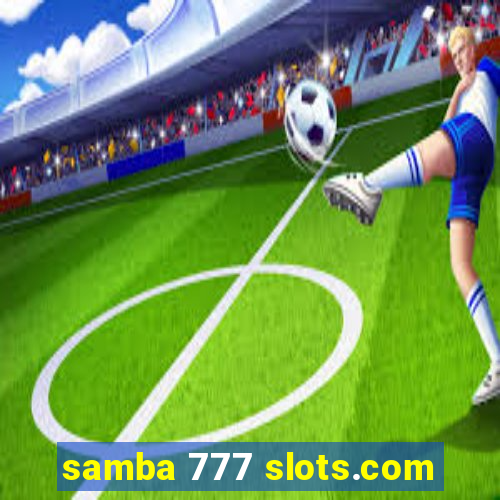 samba 777 slots.com